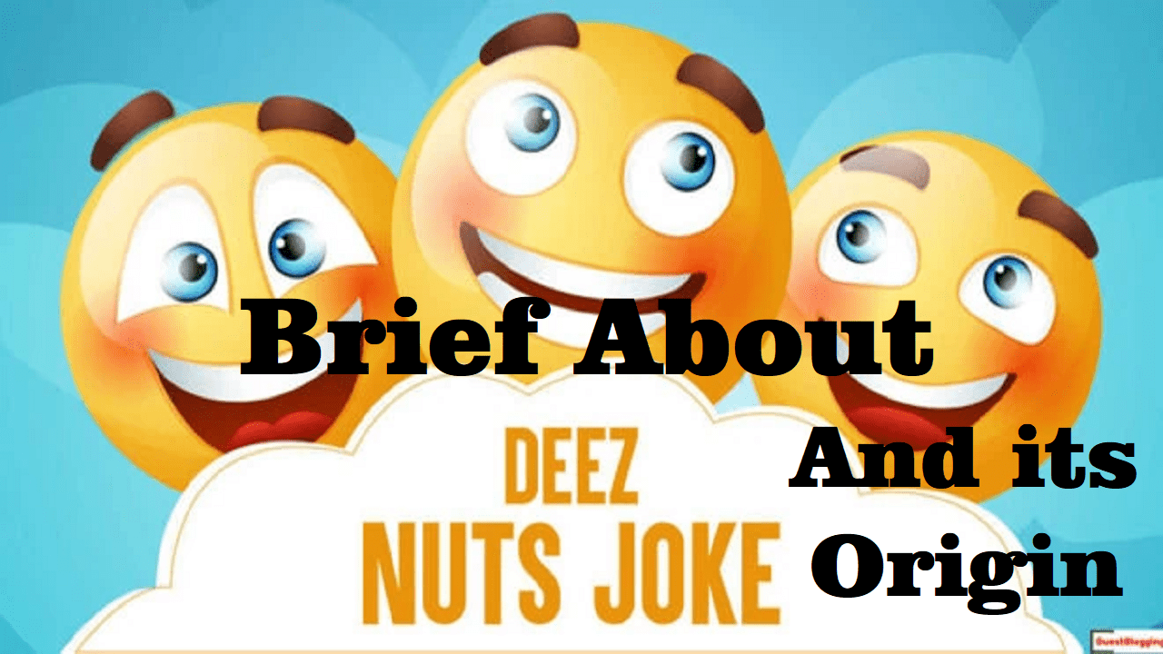 Brief about Deez nuts joke and its origin