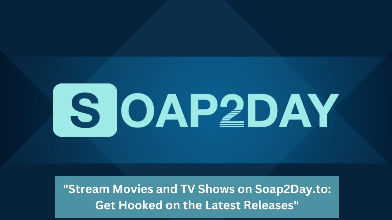 "Stream Movies and TV Shows on Soap2Day.to: Get Hooked on the Latest Releases"