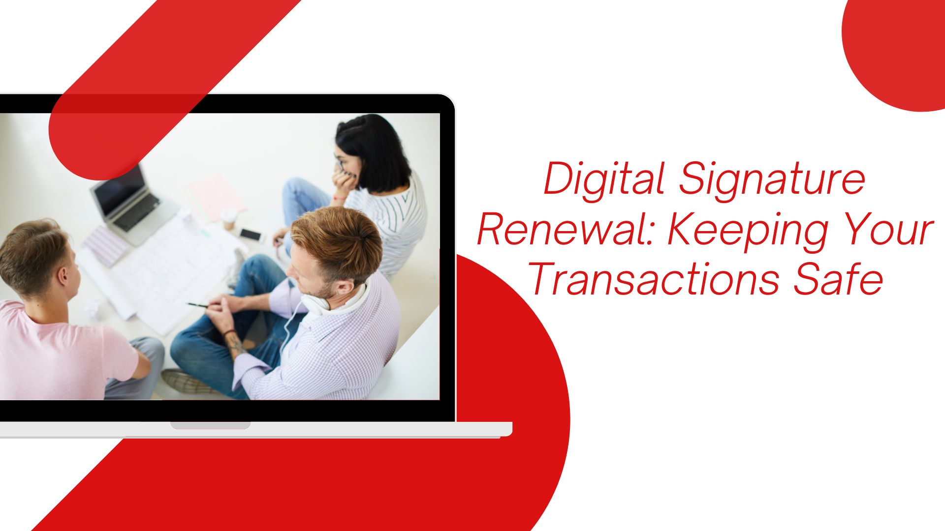 Digital Signature Renewal: Keeping Your Transactions Safe